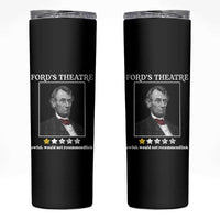 Funny Abraham Lincoln Ford's Theatre Skinny Tumbler 4th of July History Awful Would Not Recommend - Wonder Print Shop