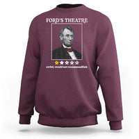 Funny Abraham Lincoln Ford's Theatre Sweatshirt 4th of July History Awful Would Not Recommend - Wonder Print Shop