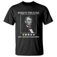Funny Abraham Lincoln Ford's Theatre T Shirt 4th of July History Awful Would Not Recommend - Wonder Print Shop