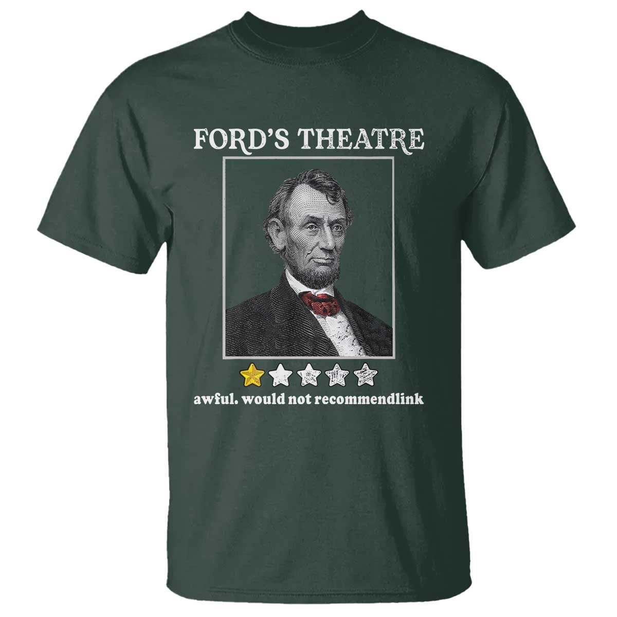Funny Abraham Lincoln Ford's Theatre T Shirt 4th of July History Awful Would Not Recommend - Wonder Print Shop