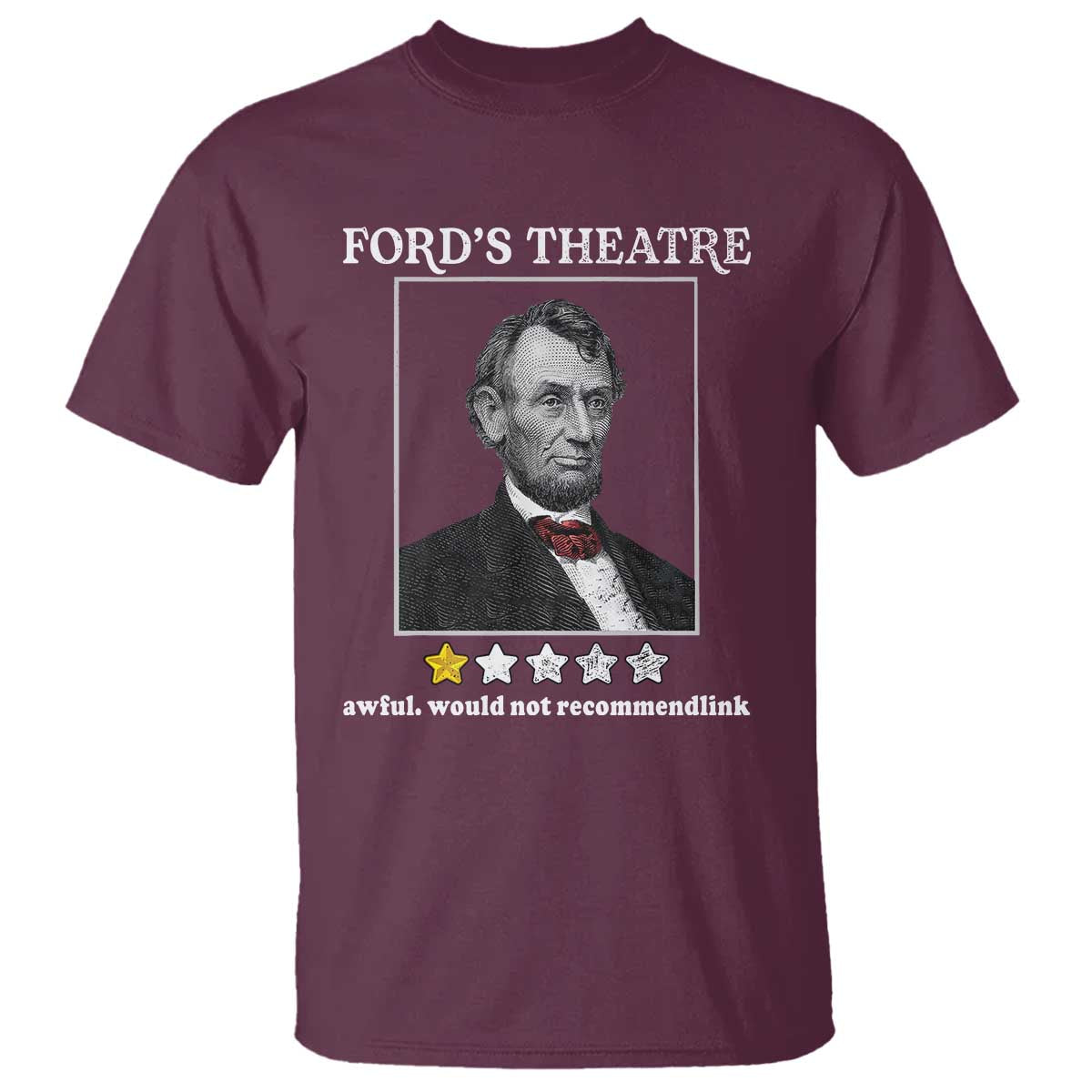 Funny Abraham Lincoln Ford's Theatre T Shirt 4th of July History Awful Would Not Recommend - Wonder Print Shop