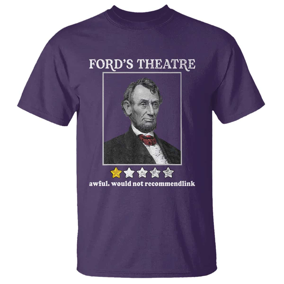 Funny Abraham Lincoln Ford's Theatre T Shirt 4th of July History Awful Would Not Recommend - Wonder Print Shop