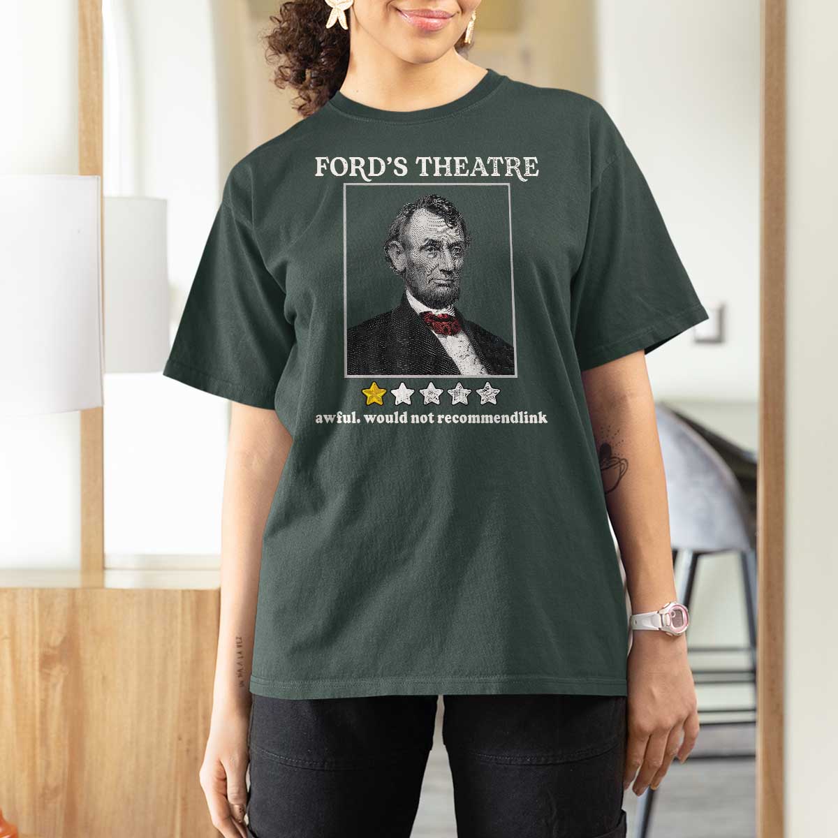 Funny Abraham Lincoln Ford's Theatre T Shirt For Women 4th of July History Awful Would Not Recommend - Wonder Print Shop
