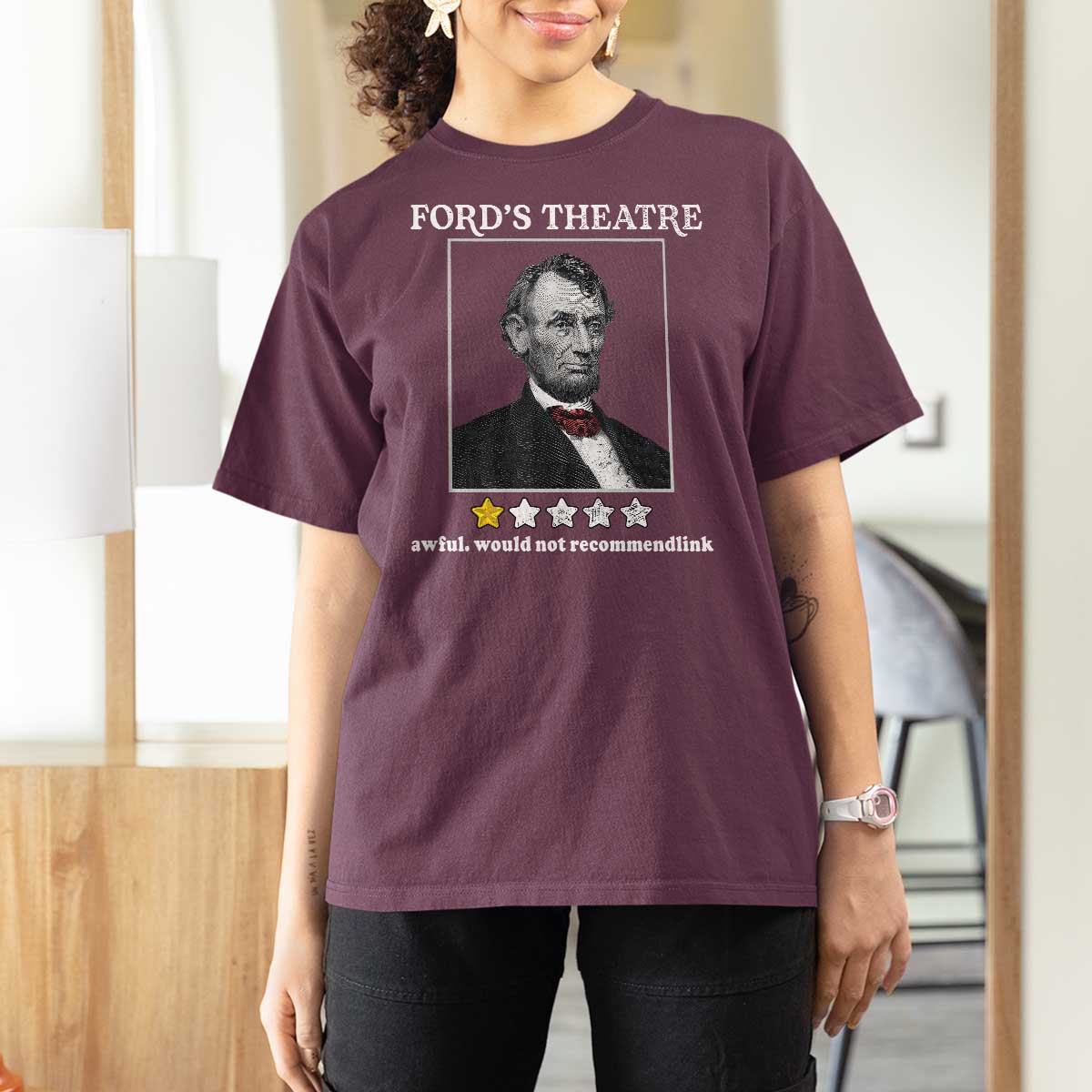 Funny Abraham Lincoln Ford's Theatre T Shirt For Women 4th of July History Awful Would Not Recommend - Wonder Print Shop