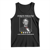 Funny Abraham Lincoln Ford's Theatre Tank Top 4th of July History Awful Would Not Recommend - Wonder Print Shop