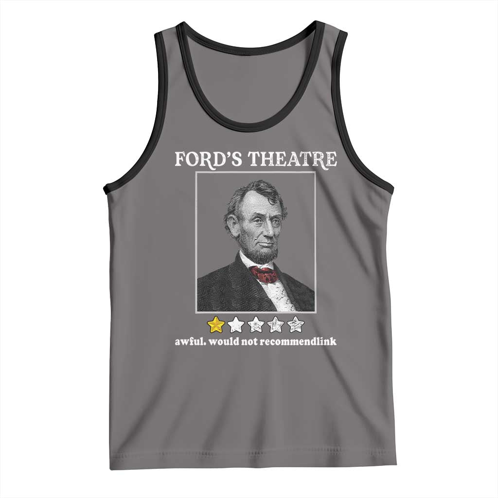 Funny Abraham Lincoln Ford's Theatre Tank Top 4th of July History Awful Would Not Recommend - Wonder Print Shop