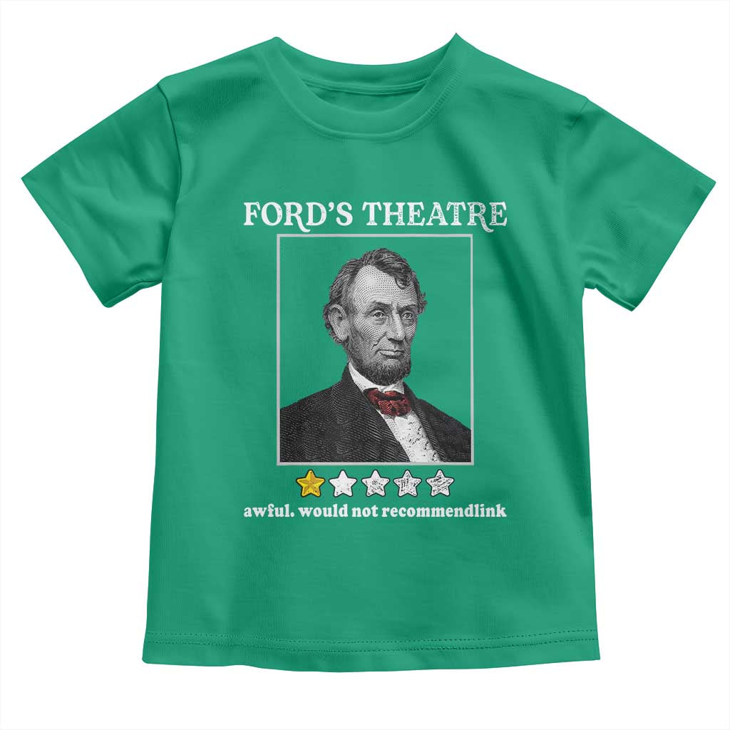 Funny Abraham Lincoln Ford's Theatre Toddler T Shirt 4th of July History Awful Would Not Recommend - Wonder Print Shop