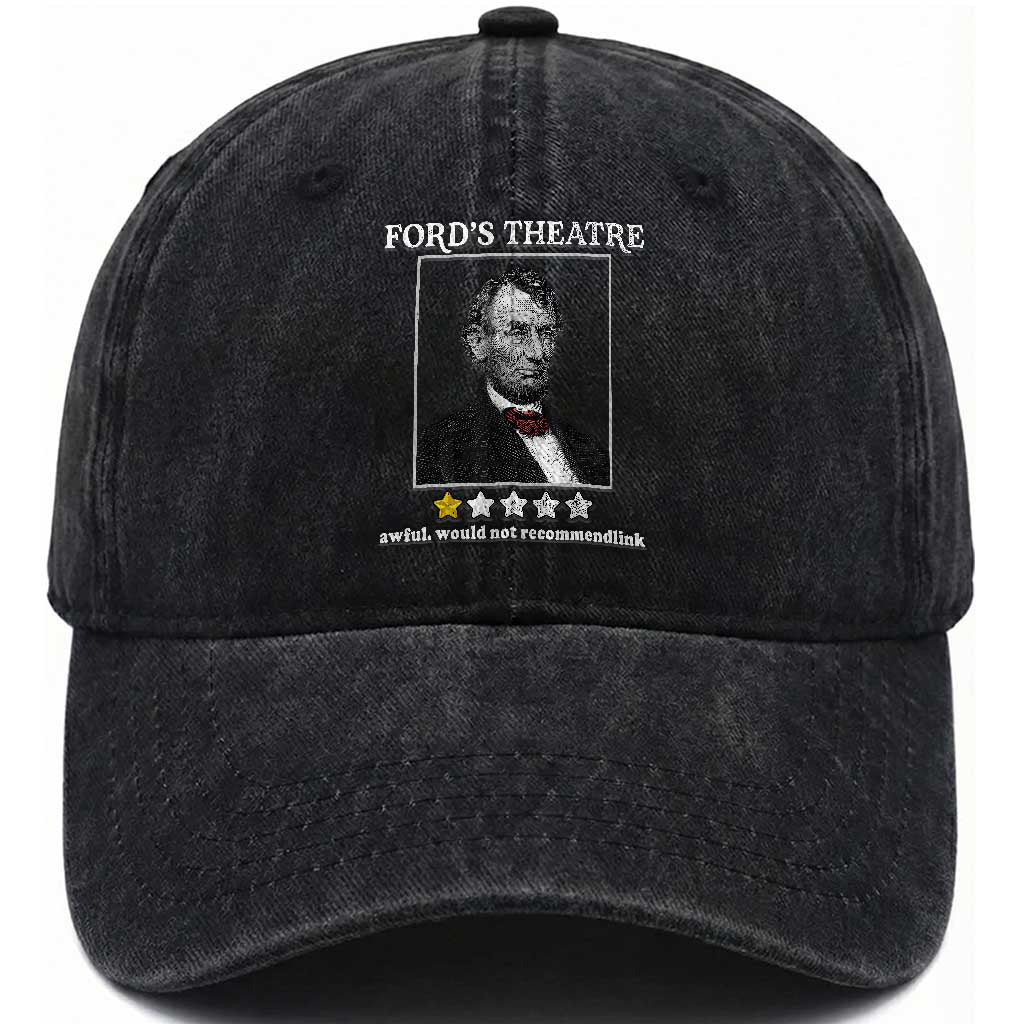 Funny Abraham Lincoln Ford's Theatre Washed Cotton Baseball Cap 4th of July History Awful Would Not Recommend