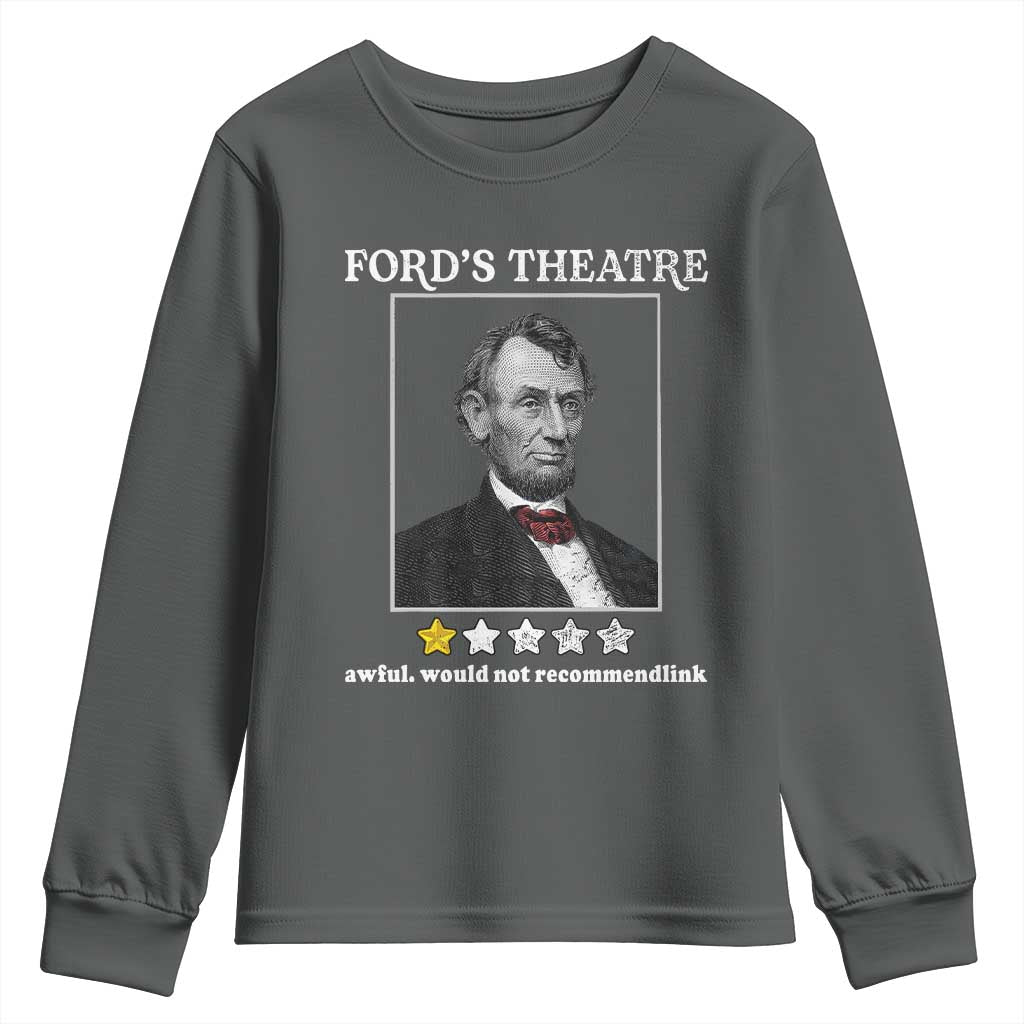 Funny Abraham Lincoln Ford's Theatre Youth Sweatshirt 4th of July History Awful Would Not Recommend - Wonder Print Shop
