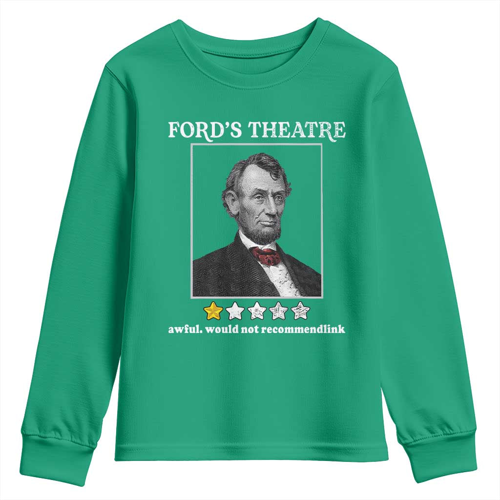 Funny Abraham Lincoln Ford's Theatre Youth Sweatshirt 4th of July History Awful Would Not Recommend - Wonder Print Shop