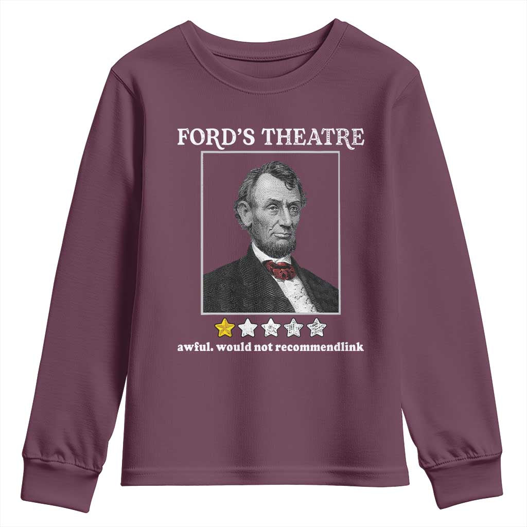 Funny Abraham Lincoln Ford's Theatre Youth Sweatshirt 4th of July History Awful Would Not Recommend - Wonder Print Shop
