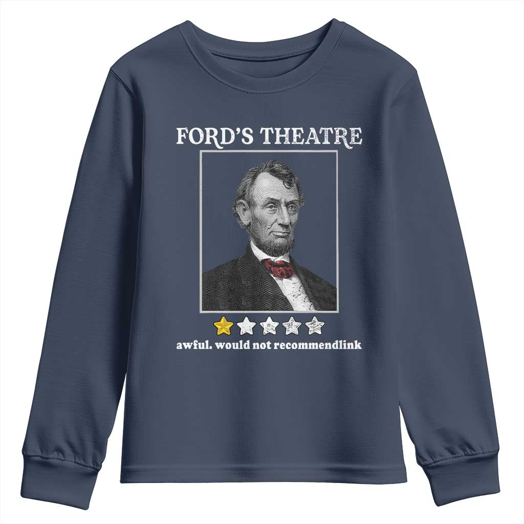 Funny Abraham Lincoln Ford's Theatre Youth Sweatshirt 4th of July History Awful Would Not Recommend - Wonder Print Shop