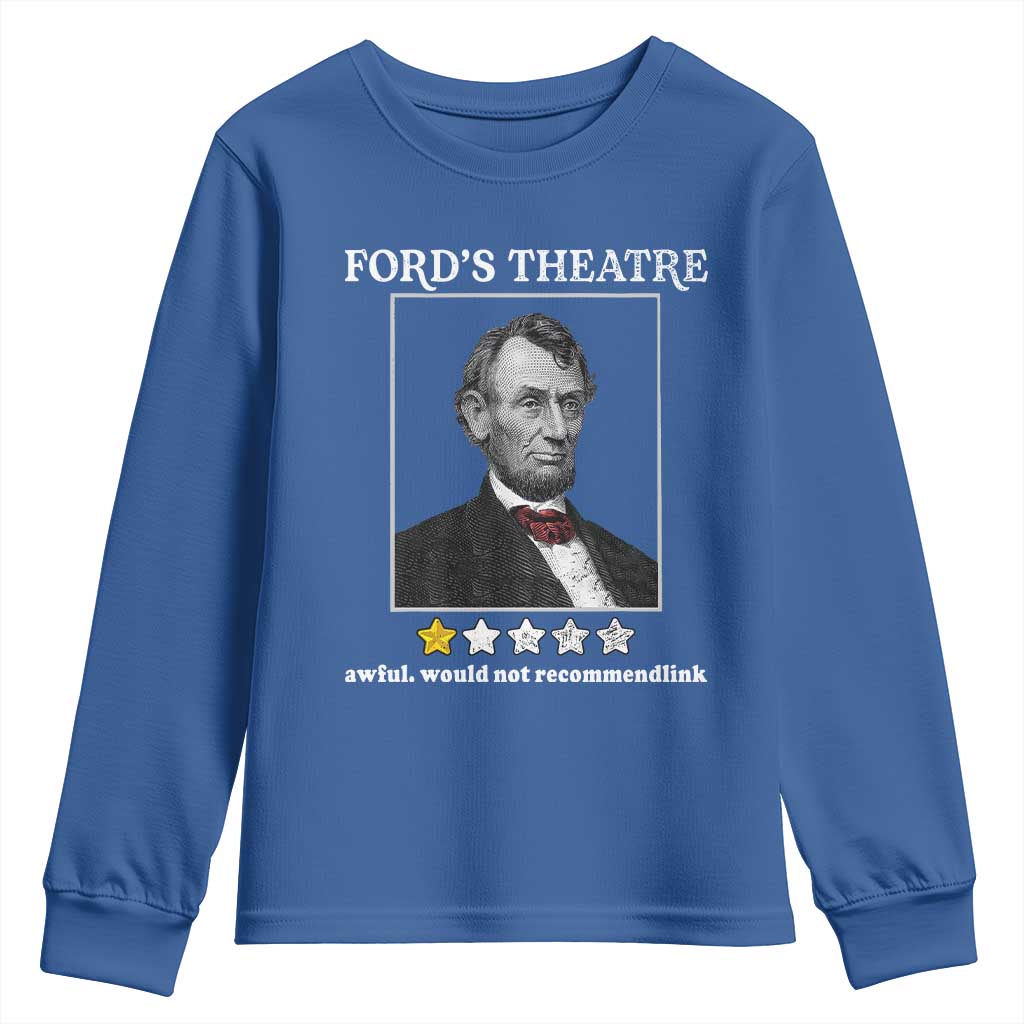 Funny Abraham Lincoln Ford's Theatre Youth Sweatshirt 4th of July History Awful Would Not Recommend - Wonder Print Shop