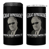 FDR Great Depression Deal With It 4 in 1 Can Cooler Tumbler Funny History Meme