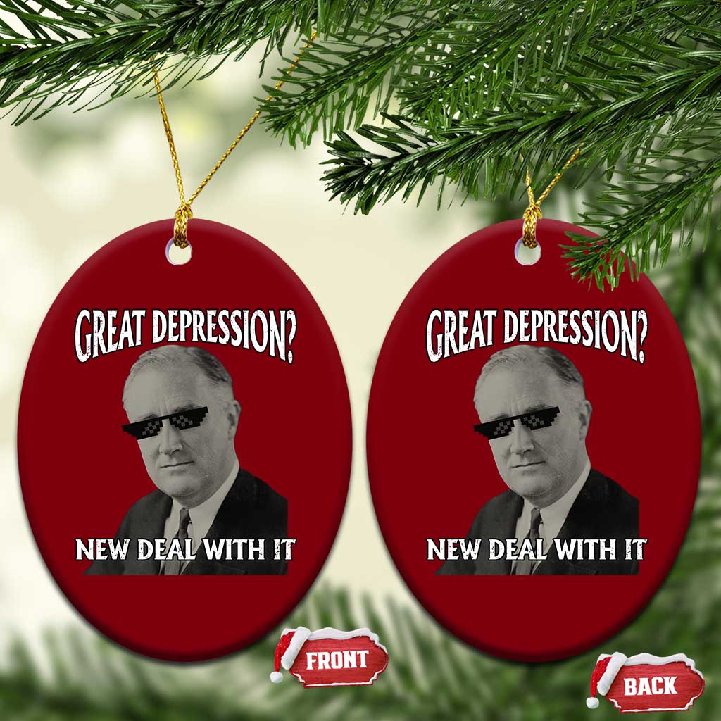FDR Great Depression Deal With It Ceramic Ornament Funny History Meme