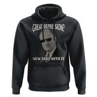 FDR Great Depression Deal With It Hoodie Funny History Meme