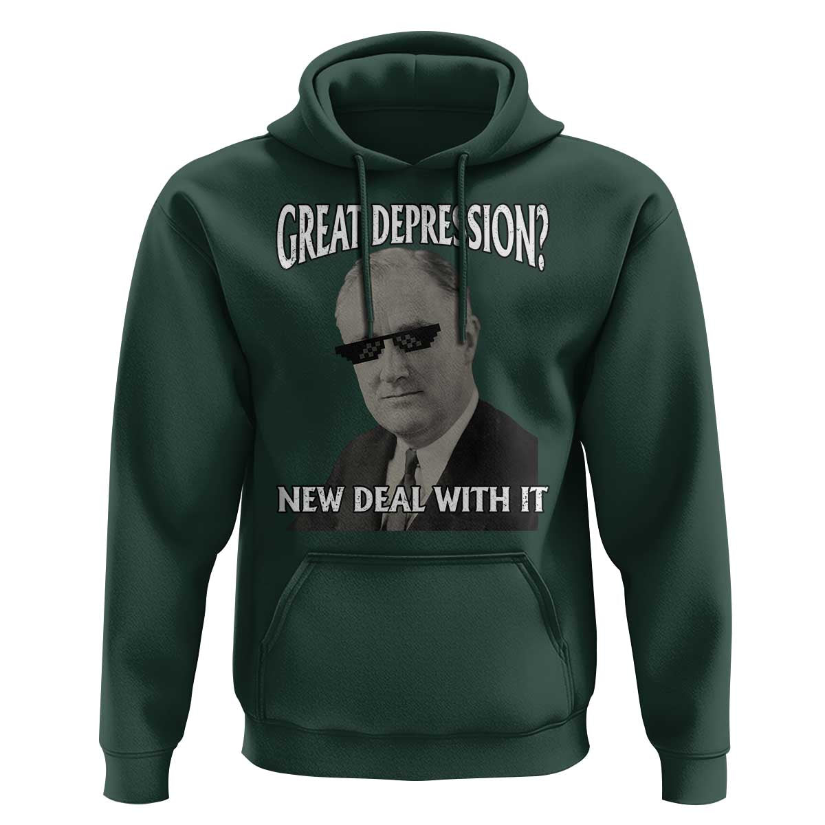 FDR Great Depression Deal With It Hoodie Funny History Meme