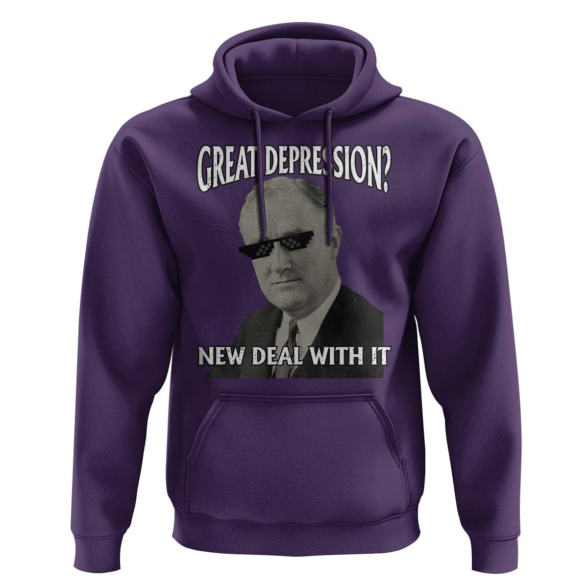 FDR Great Depression Deal With It Hoodie Funny History Meme
