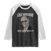 FDR Great Depression Deal With It Raglan Shirt Funny History Meme