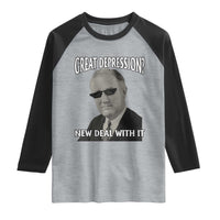 FDR Great Depression Deal With It Raglan Shirt Funny History Meme