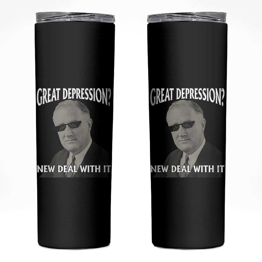 FDR Great Depression Deal With It Skinny Tumbler Funny History Meme