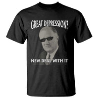 FDR Great Depression Deal With It T Shirt Funny History Meme