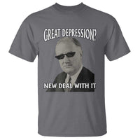 FDR Great Depression Deal With It T Shirt Funny History Meme