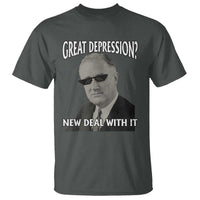 FDR Great Depression Deal With It T Shirt Funny History Meme