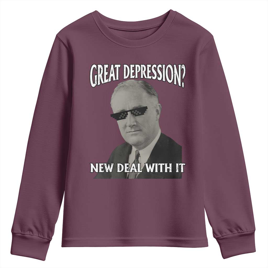 FDR Great Depression Deal With It Youth Sweatshirt Funny History Meme