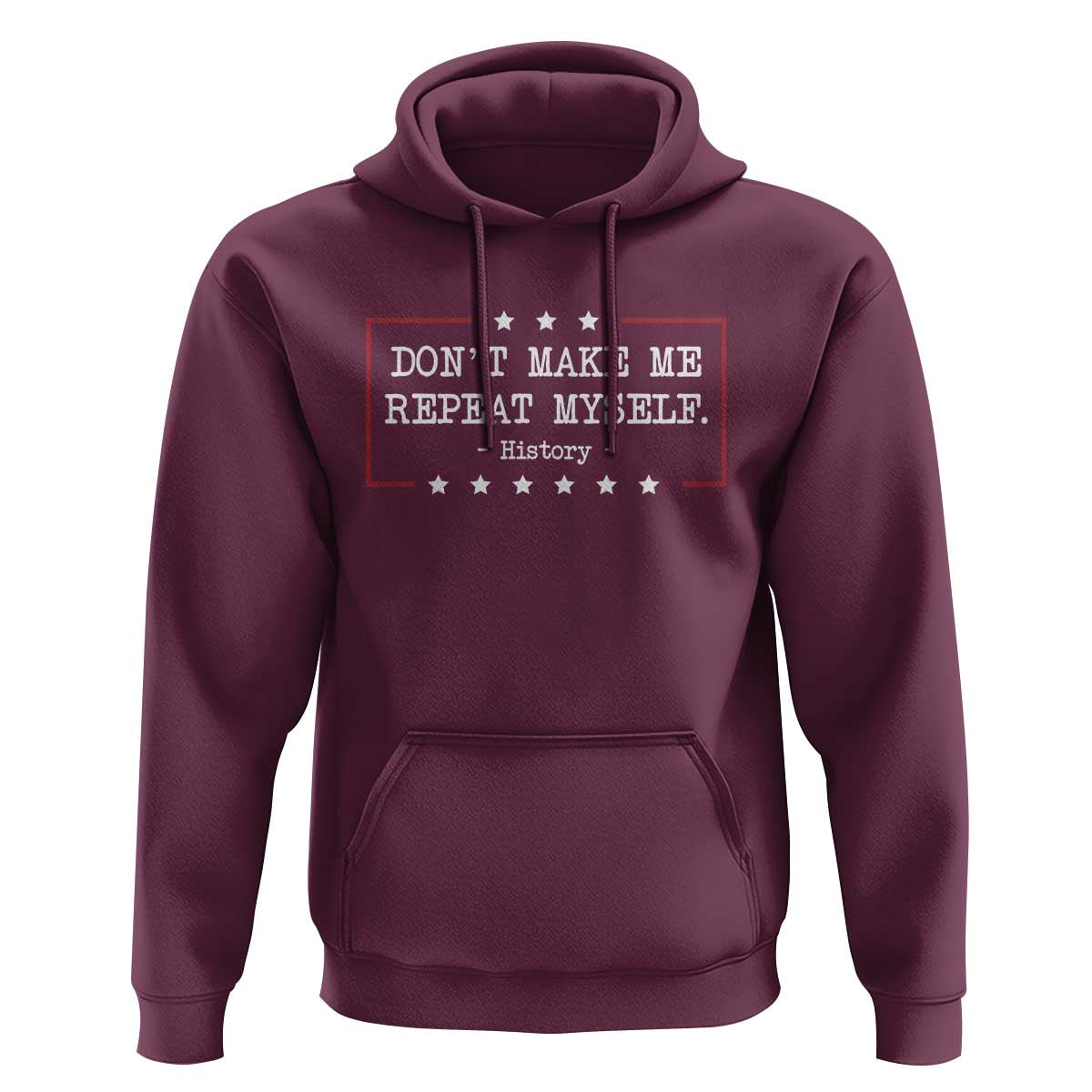 Don't Make Me Repeat Myself History Teacher Hoodie - Wonder Print Shop