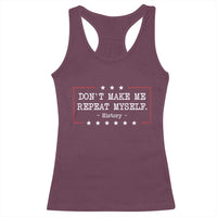 Don't Make Me Repeat Myself History Teacher Racerback Tank Top - Wonder Print Shop