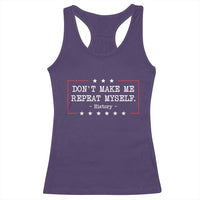Don't Make Me Repeat Myself History Teacher Racerback Tank Top - Wonder Print Shop