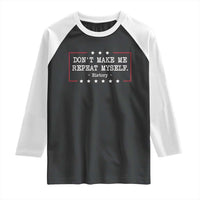 Don't Make Me Repeat Myself History Teacher Raglan Shirt - Wonder Print Shop