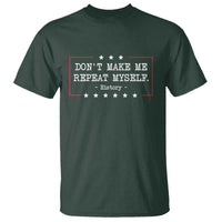 Don't Make Me Repeat Myself History Teacher T Shirt - Wonder Print Shop