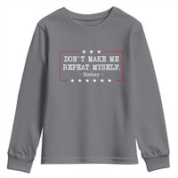 Don't Make Me Repeat Myself History Teacher Youth Sweatshirt - Wonder Print Shop