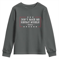 Don't Make Me Repeat Myself History Teacher Youth Sweatshirt - Wonder Print Shop
