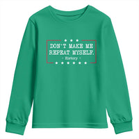 Don't Make Me Repeat Myself History Teacher Youth Sweatshirt - Wonder Print Shop