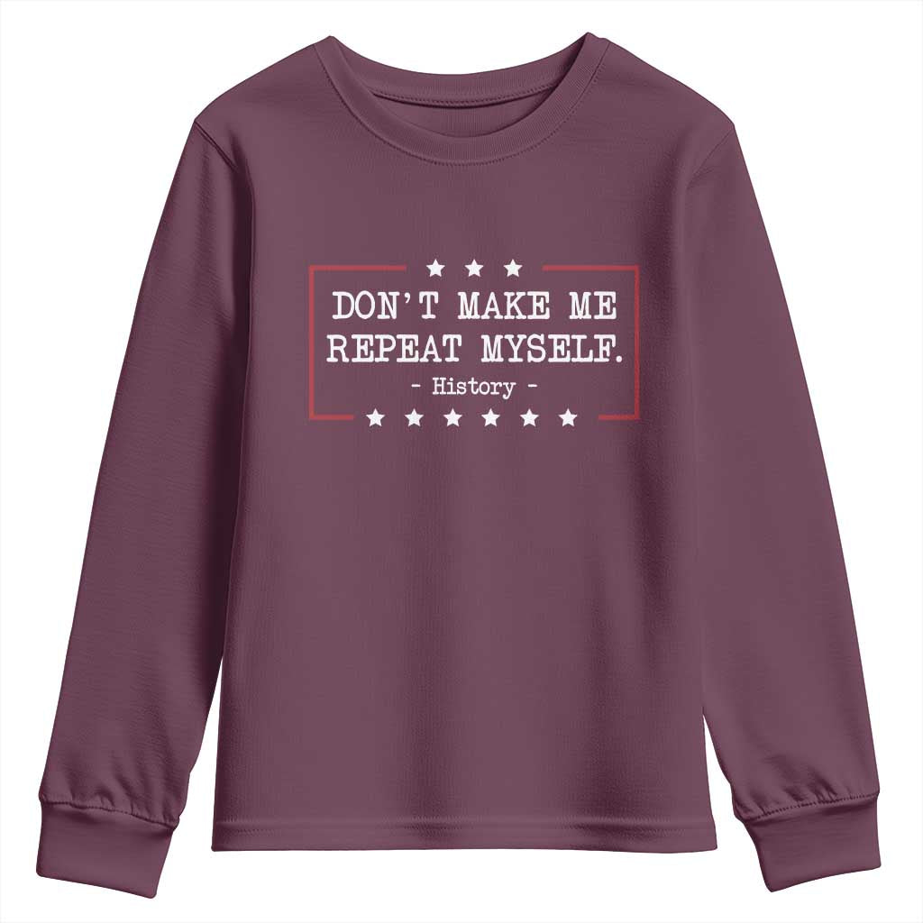 Don't Make Me Repeat Myself History Teacher Youth Sweatshirt - Wonder Print Shop