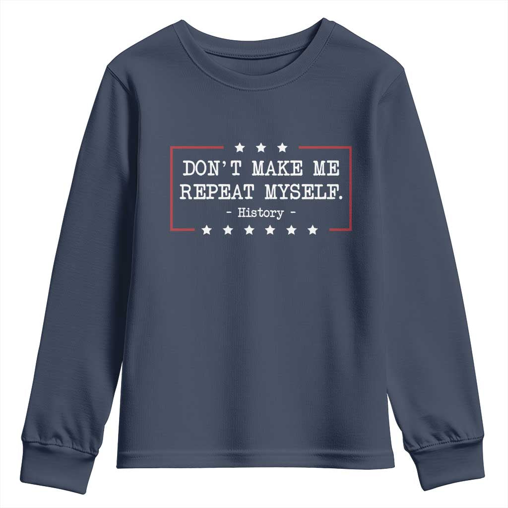 Don't Make Me Repeat Myself History Teacher Youth Sweatshirt - Wonder Print Shop