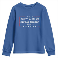 Don't Make Me Repeat Myself History Teacher Youth Sweatshirt - Wonder Print Shop