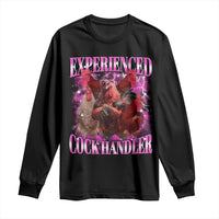 Embarrassing Adult Humor Experienced Cock Handler Inappropriate Long Sleeve Shirt - Wonder Print Shop