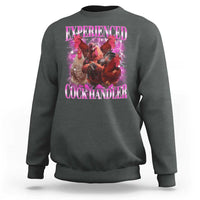 Embarrassing Adult Humor Experienced Cock Handler Inappropriate Sweatshirt - Wonder Print Shop