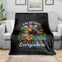 Humor Retirement Throw Blanket Im Retired 5 OClock Everywhere Vintage Beach Parrot Cocktail