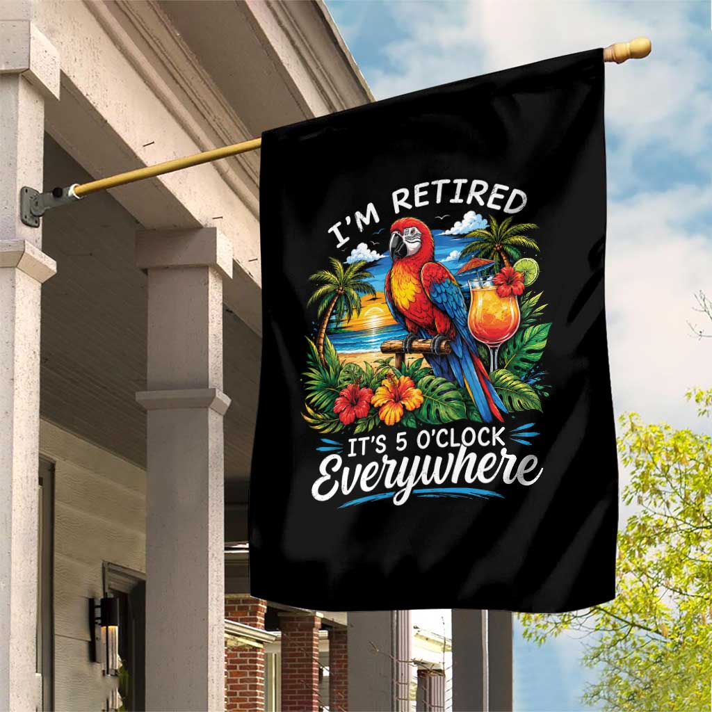 Humor Retirement Garden Flag Im Retired 5 OClock Everywhere Vintage Beach Parrot Cocktail