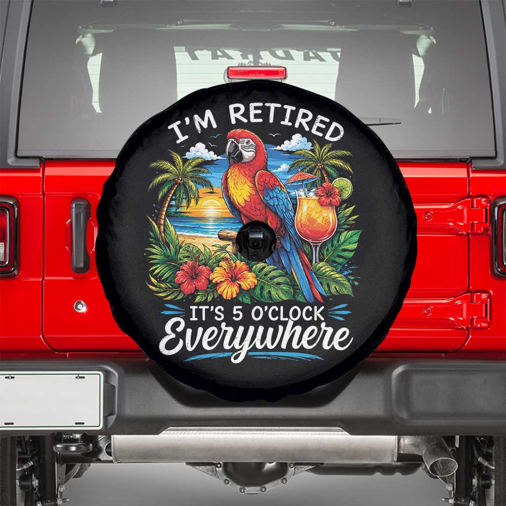 Humor Retirement Spare Tire Cover Im Retired 5 OClock Everywhere Vintage Beach Parrot Cocktail