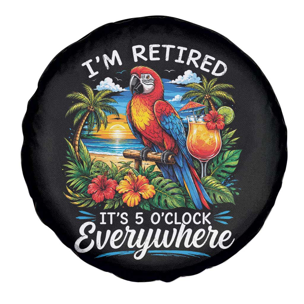 Humor Retirement Spare Tire Cover Im Retired 5 OClock Everywhere Vintage Beach Parrot Cocktail
