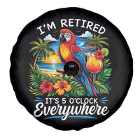 Humor Retirement Spare Tire Cover Im Retired 5 OClock Everywhere Vintage Beach Parrot Cocktail