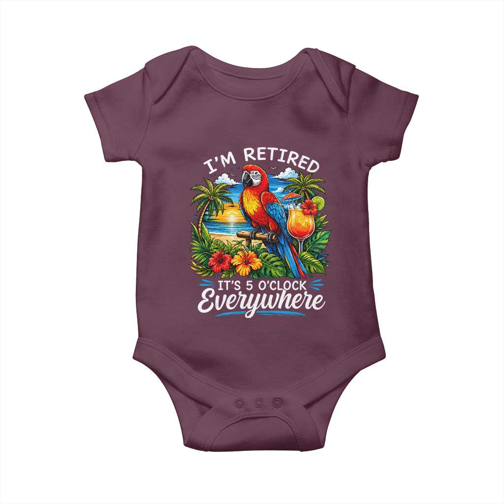 Humor Retirement Baby Onesie Im Retired 5 OClock Everywhere Vintage Beach Parrot Cocktail