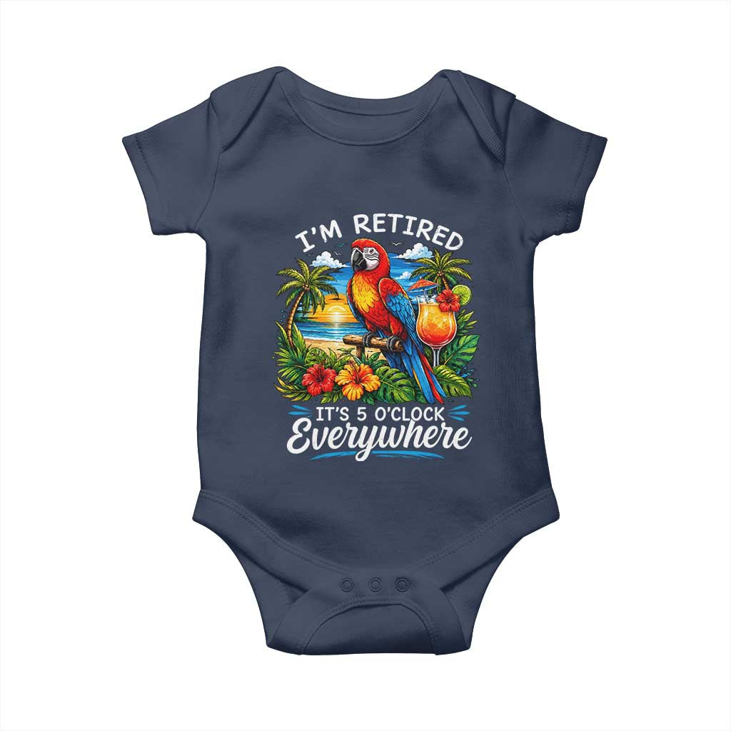 Humor Retirement Baby Onesie Im Retired 5 OClock Everywhere Vintage Beach Parrot Cocktail
