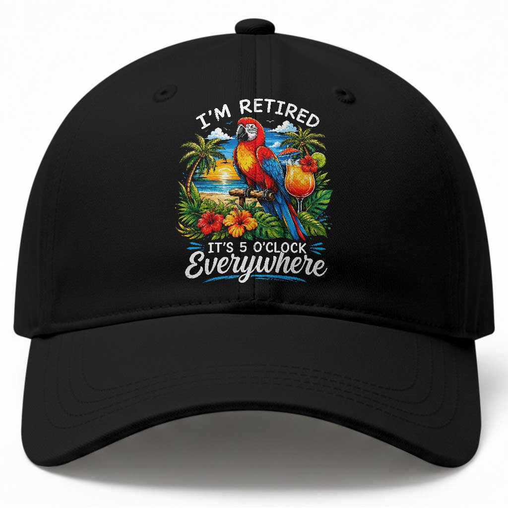 Humor Retirement Baseball Cap Im Retired 5 OClock Everywhere Vintage Beach Parrot Cocktail